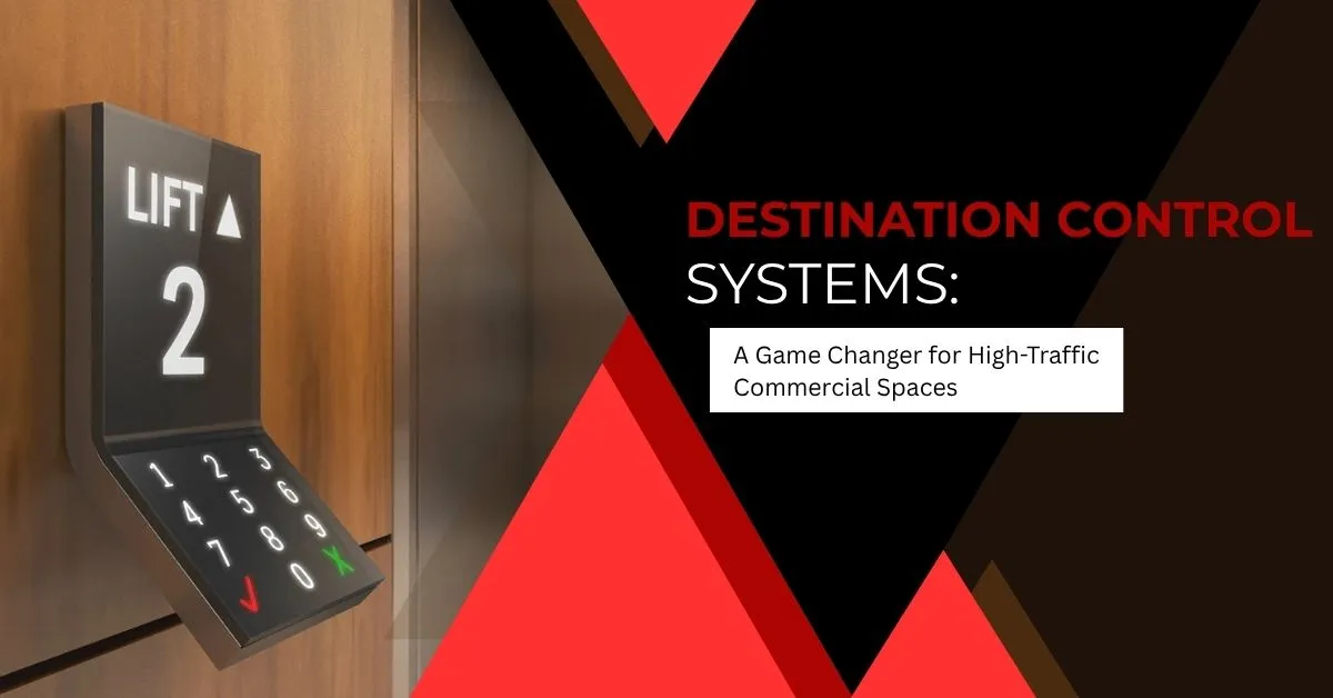 Destination Control Systems: A Game Changer for High-Traffic Commercial ...