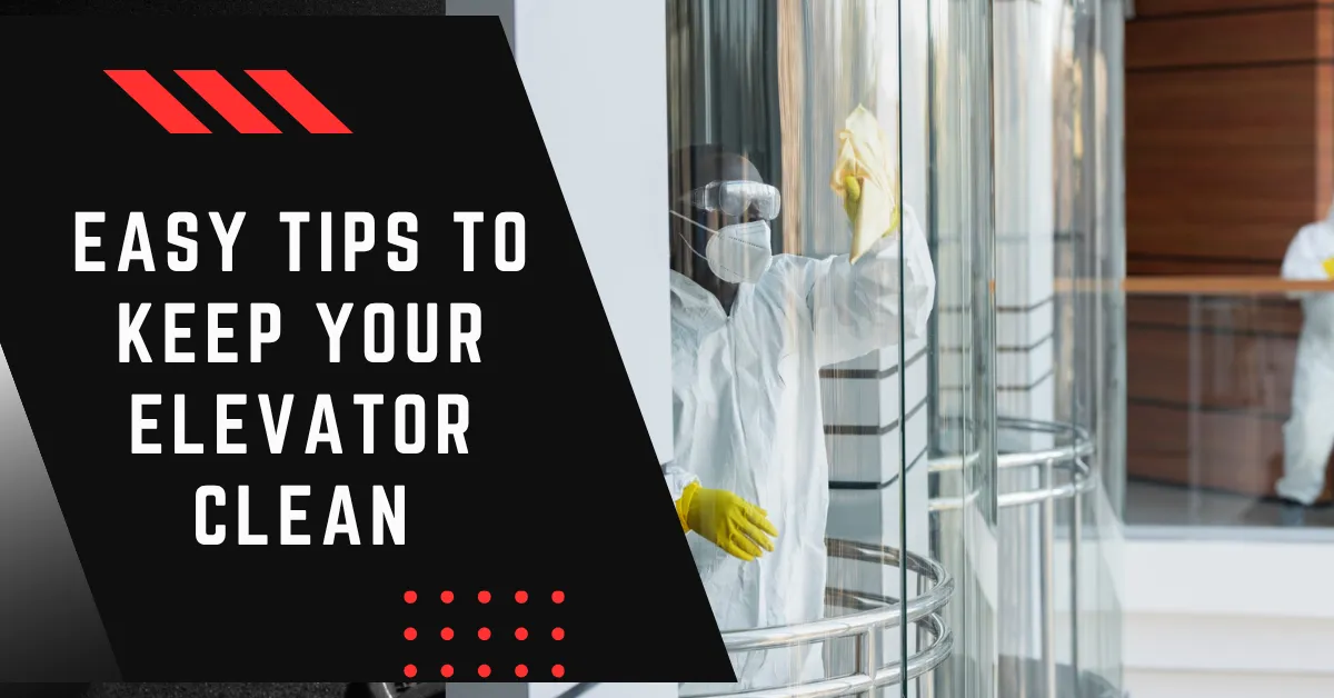 Easy Tips to Keep Your Elevator Clean - IEC LIFTS